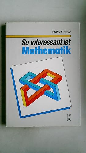 Bild des Verkufers fr SO INTERESSANT IST MATHEMATIK. ein Spaziergang durch das Reich der Mathematik zur Wrze von Mussestunden und zur Anregung im Unterricht zum Verkauf von HPI, Inhaber Uwe Hammermller