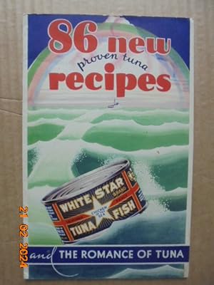 86 New Proven Tuna Recipes and the Romance of Tuna