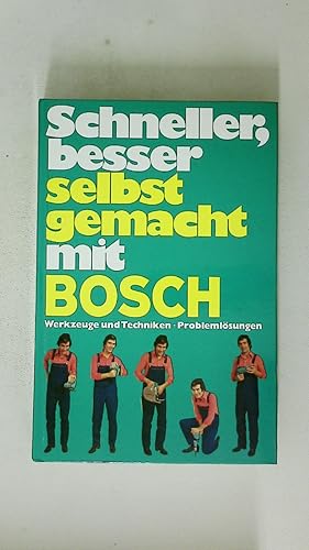 Seller image for SCHNELLER, BESSER SELBSTGEMACHT MIT BOSCH, WERKZEUGE UND TECHNIKEN, PROBLEMLSUNGEN. for sale by HPI, Inhaber Uwe Hammermller