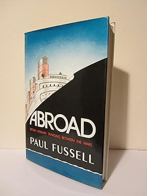 Image du vendeur pour Abroad: British Literary Traveling Between the Wars mis en vente par HADDON'S