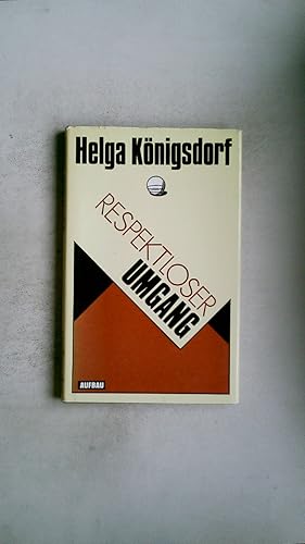 Seller image for RESPEKTLOSER UMGANG. for sale by HPI, Inhaber Uwe Hammermller