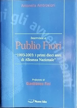Intervista a Publio Fiori. "1993-2003": i primi dieci anni di Alleanza Nazionale