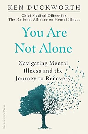 Seller image for You Are Not Alone: Navigating Mental Illness and the Journey to Recovery for sale by WeBuyBooks