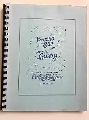 Beyond Our Galaxy: An Account of Alien Existence Taken from the Documented Records Foubd in the S...