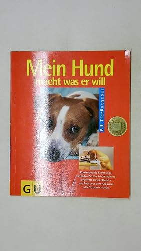 Seller image for MEIN HUND MACHT WAS ER WILL. for sale by HPI, Inhaber Uwe Hammermller