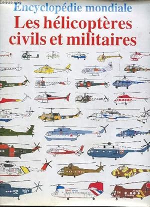 Bild des Verkufers fr Les hlicoptres civils et militaires - Encyclopdie mondiale. zum Verkauf von Le-Livre