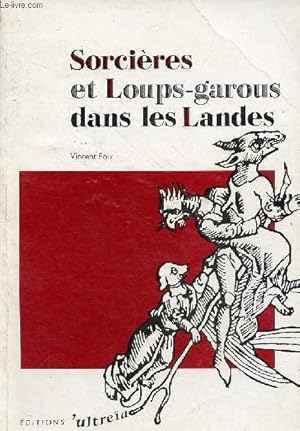 Image du vendeur pour Sorcires et Loups-garous dans les Landes. mis en vente par Le-Livre