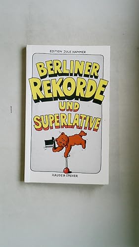 Bild des Verkufers fr BERLINER REKORDE UND SUPERLATIVE. zum Verkauf von HPI, Inhaber Uwe Hammermller