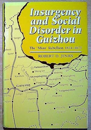 Bild des Verkufers fr Insurgency and Social Disorder in Guizhou: The Miao Rebellion, 1854-1873 zum Verkauf von Pendleburys - the bookshop in the hills