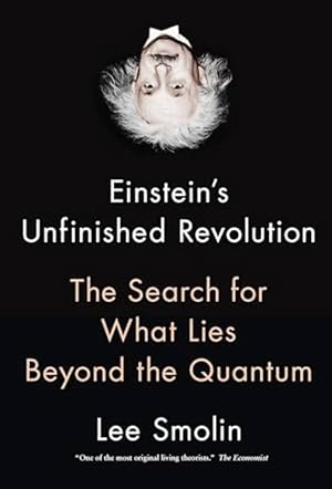 Einstein's Unfinished Revolution: The Search for What Lies Beyond the Quantum