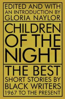 Children Of The Night. The Best Short Stories By Black Writers 1967 to the Present