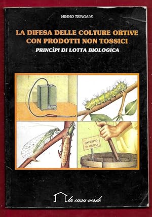 Imagen del vendedor de La difesa delle colture ortive con prodotti non tossici. Principi di lotta biologica a la venta por Libreria Oltre il Catalogo