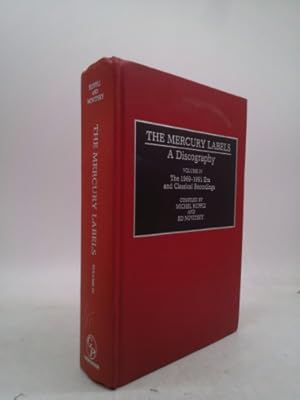 Seller image for The Mercury Labels: A Discography Volume IV the 1969-1991 Era and Classical Recordings for sale by ThriftBooksVintage