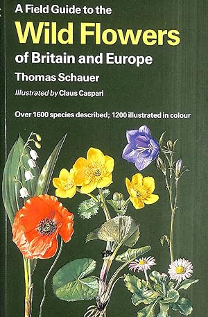 Seller image for A Field Guide to the Flowers of Britain and Europe (Collins Field Guide) for sale by M Godding Books Ltd