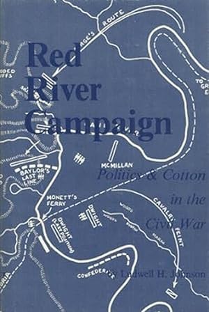 Bild des Verkufers fr Red River campaign: Politics and cotton in the Civil War zum Verkauf von Friends of Johnson County Library