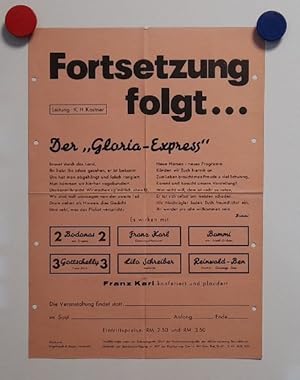 PLAKAT Der GLORIA-EXPRESS Karlsruhe 1946 Leitung K.H. Kastner, Fortsetzung folgt. ((2 Bodonas am ...