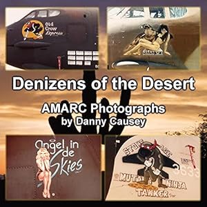 Seller image for Denizens of the Desert: AMARC Photographs by Danny Causey for sale by WeBuyBooks