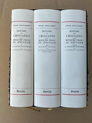 Histoire Des Croisades Et Du Royaume Franc De Jérusalem. 3 tomes