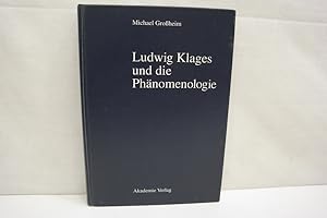 Bild des Verkufers fr Ludwig Klages und die Phnomenologie zum Verkauf von Antiquariat Wilder - Preise inkl. MwSt.