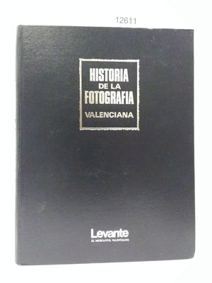 Imagen del vendedor de HISTORIA DE LA FOTOGRAFA VALENCIANA a la venta por Librera Circus