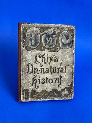 Image du vendeur pour Chip's Un-Natural History mis en vente par Small Volume Books