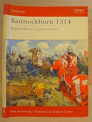 Bannockburn 1314 - Robert Bruce's Great Victory