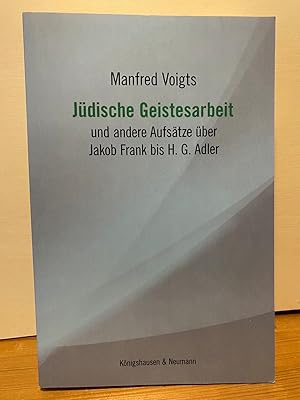 Seller image for Jdische Geistesarbeit : und andere Aufstze ber Jacob Frank bis H. G. Adler. for sale by Buchhandlung Neues Leben