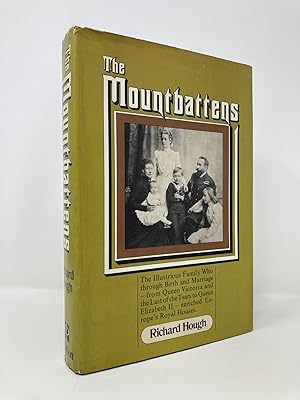 Immagine del venditore per The Mountbattens: The illustrious family who, through birth and marriage, from Queen Victoria and the last of the Tsars to Queen Elizabeth II, enriched Europe's royal houses venduto da Southampton Books