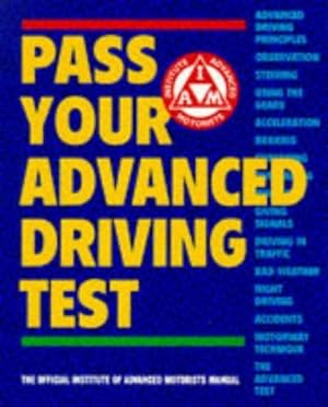 Bild des Verkufers fr Pass Your Advanced Driving Test: The Official Institute of Advanced Motorists Manual zum Verkauf von WeBuyBooks