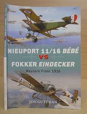 Bild des Verkufers fr Nieuport 11/16 Bb vs Fokker Eindecker - Western Front 1916 zum Verkauf von Eastleach Books