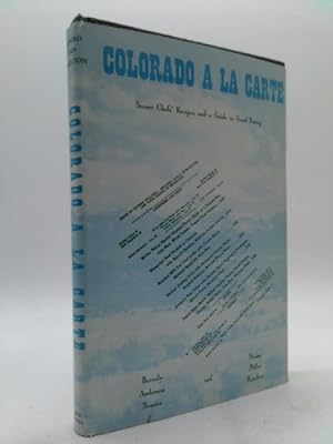 Seller image for Colorado a la carte;: Chefs' secret recipes and a guide to good eating for sale by ThriftBooksVintage