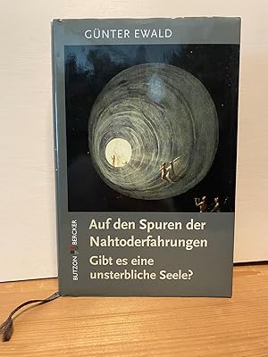 Bild des Verkufers fr Auf den Spuren der Nahtoderfahrungen: Gibt es eine unsterbliche Seele? zum Verkauf von Buchhandlung Neues Leben