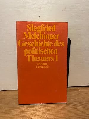 Geschichte des politischen Theaters 1. suhrkamp-taschenbücher ; 153