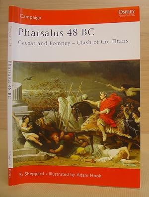 Pharsalus 48 BC : Caesar And Pompey - Clash Of The Titans
