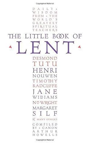 Seller image for The Little Book of Lent: Daily Reflections from the World  s Greatest Spiritual Writers for sale by WeBuyBooks 2