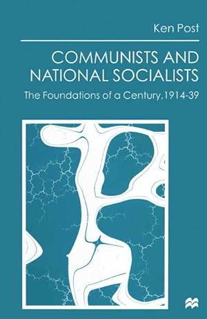 Bild des Verkufers fr Communists and National Socialists : The Foundations of a Century, 1914-39 zum Verkauf von AHA-BUCH GmbH