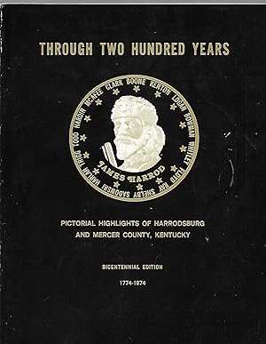 Bild des Verkufers fr Through Two Hundred Years: Pictorial Highlights Of Harrodsburg And Mercer County, Kentucky zum Verkauf von Legacy Books II