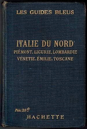 Seller image for LES GUIDES BLEUS - ITALIE DU NORD: PIEMONT, LIGURIE, LOMBARDIE, VENETIE, EMILIE, TOSCANE for sale by UHR Books