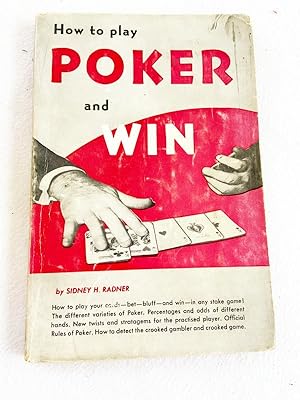 Bild des Verkufers fr How to play poker and win 1957 PB by Radner, Sidney H zum Verkauf von Miki Store