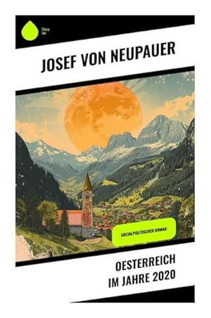 Seller image for Oesterreich im Jahre 2020 : Socialpolitischer Roman for sale by Smartbuy