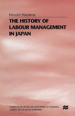 Seller image for The History of Labour Management in Japan for sale by BuchWeltWeit Ludwig Meier e.K.