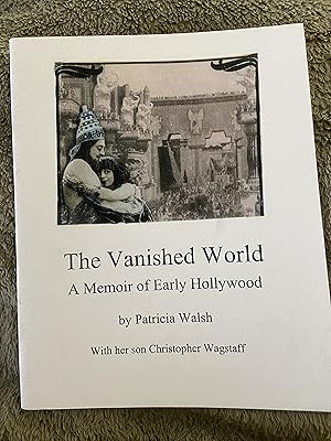 Seller image for The Vanished World: A Memoir of Early Hollywood by Patricia Walsh for sale by Fran Fuller