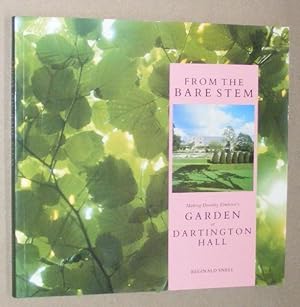 From the Bare Stem: making Dorothy Elmhirst's garden at Dartington Hall
