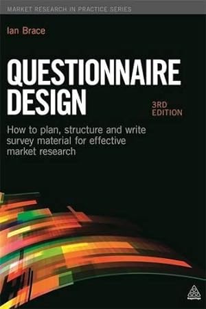 Bild des Verkufers fr Questionnaire Design: How to Plan, Structure and Write Survey Material for Effective Market Research (Market Research in Practice) zum Verkauf von WeBuyBooks