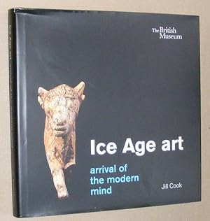 Ice Age Art : the arrival of the modern mind