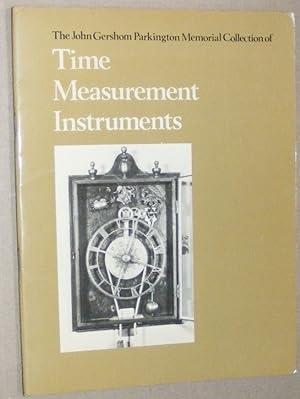 The John Gershom Parkington Memorial Collection of Time MeasurementIinstruments, Catalogue Mark I...