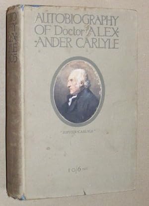 Seller image for Autobiography of Doctor Alexander Carlyle of Inveresk 1722 - 1805 for sale by Nigel Smith Books