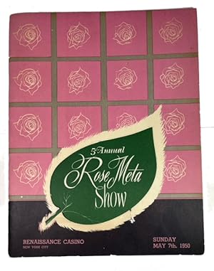 5th Annual Rose Meta Show. Renaissance Casino New York City, Sunday May 7th, 1950. (Cover title)