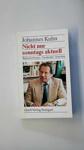 Bild des Verkufers fr NICHT NUR SONNTAGS AKTUELL. Wegbeschreibungen, Standpunkte, Einsichten zum Verkauf von Butterfly Books GmbH & Co. KG