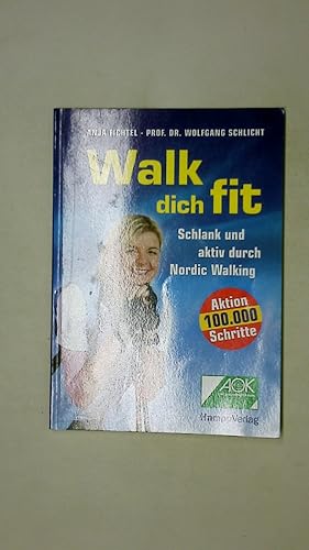 Seller image for WALK DICH FIT. schlank und aktiv durch Nordic Walking ; Aktion 100000 Schritte for sale by Butterfly Books GmbH & Co. KG